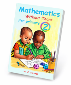 MATHEMATICS WITHOUT TEARS FOR PRIMARY TWO