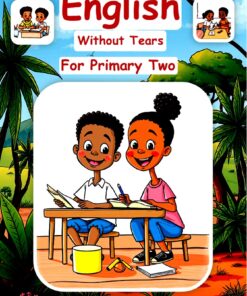 ENGLISH WITHOUT TEARS FOR PRIMARY TWO